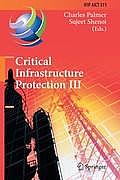 Critical Infrastructure Protection III: Third Ifip Wg 11.10 International Conference, Hanover, New Hampshire, Usa, March 23-25, 2009, Revised Selected