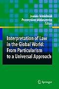 Interpretation of Law in the Global World: From Particularism to a Universal Approach