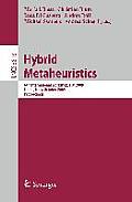 Hybrid Metaheuristics: 6th International Workshop, HM 2009 Udine, Italy, October 16-17, 2009, Proceedings