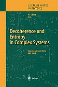 Decoherence and Entropy in Complex Systems: Selected Lectures from Dice 2002
