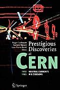 Prestigious Discoveries at Cern: 1973 Neutral Currents 1983 W & Z Bosons