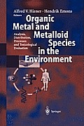 Organic Metal and Metalloid Species in the Environment: Analysis, Distribution, Processes and Toxicological Evaluation