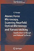 Atomic Force Microscopy, Scanning Nearfield Optical Microscopy and Nanoscratching: Application to Rough and Natural Surfaces