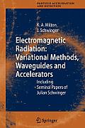 Electromagnetic Radiation: Variational Methods, Waveguides and Accelerators: Including Seminal Papers of Julian Schwinger