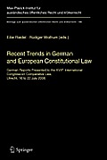 Recent Trends in German and European Constitutional Law: German Reports Presented to the Xviith International Congress on Comparative Law, Utrecht, 16