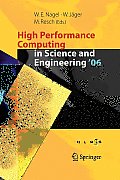 High Performance Computing in Science and Engineering ' 06: Transactions of the High Performance Computing Center, Stuttgart (Hlrs) 2006