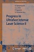 Progress in Ultrafast Intense Laser Science II