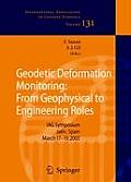 Geodetic Deformation Monitoring: From Geophysical to Engineering Roles: Iag Symposium Ja?n, Spain, March 7-19,2005