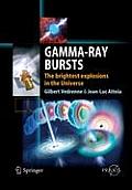 Gamma-Ray Bursts: The Brightest Explosions in the Universe