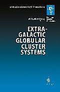 Extragalactic Globular Cluster Systems: Proceedings of the Eso Workshop Held in Garching, 27-30 August 2002