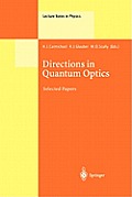 Directions in Quantum Optics: A Collection of Papers Dedicated to the Memory of Dan Walls Including Papers Presented at the Tamu-Onr Workshop Held a