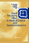 Shock Focussing Effect in Medical Science and Sonoluminescence