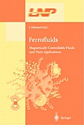 Ferrofluids: Magnetically Controllable Fluids and Their Applications