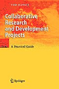 Collaborative Research and Development Projects: A Practical Guide