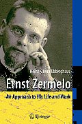 Ernst Zermelo: An Approach to His Life and Work