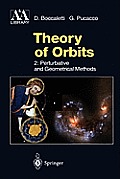 Theory of Orbits: Perturbative and Geometrical Methods