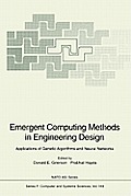 Emergent Computing Methods in Engineering Design: Applications of Genetic Algorithms and Neural Networks