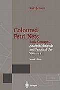 Coloured Petri Nets: Basic Concepts, Analysis Methods and Practical Use. Volume 1