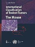 International Classification of Rodent Tumors. the Mouse
