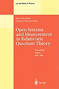 Open Systems and Measurement in Relativistic Quantum Theory: Proceedings of the Workshop Held at the Istituto Italiano Per Gli Studi Filosofici, Naple