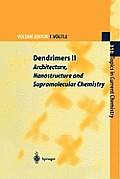 Dendrimers II: Architecture, Nanostructure and Supramolecular Chemistry