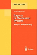 Impacts in Mechanical Systems: Analysis and Modelling