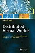 Distributed Virtual Worlds: Foundations and Implementation Techniques Using Vrml, Java, and CORBA