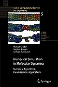 Numerical Simulation in Molecular Dynamics: Numerics, Algorithms, Parallelization, Applications