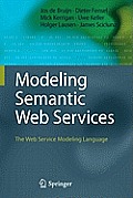 Modeling Semantic Web Services: The Web Service Modeling Language