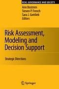 Risk Assessment, Modeling and Decision Support: Strategic Directions