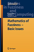 Mathematics of Fuzziness--Basic Issues