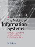 The Making of Information Systems: Software Engineering and Management in a Globalized World