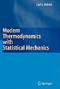 Modern Thermodynamics with Statistical Mechanics