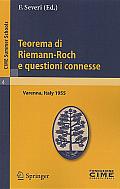 Teorema Di Riemann-Roch E Questioni Connesse: Lectures Given At The Centro Internazionale Matematico Estivo (C.I.M.E.) Held In Varenna (Como), Italy,