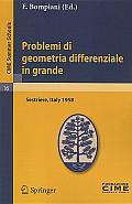 Problemi Di Geometria Differenziale in Grande Lectures Given at the Centro Internazionale Matematico Estivo C I M E Held in Sestriere Torino It