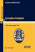 Complex Analysis: Lectures Given at a Summer School of the Centro Internazionale Matematico Estivo (C.I.M.E.) Held in Bressanone (Bolzan