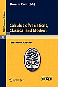 Calculus of Variations, Classical and Modern: Lectures Given at a Summer School of the Centro Internazionale Matematico Estivo (C.I.M.E.) Held in Bres