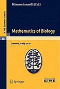 Mathematics of Biology Lectures Given at the Centro Internazionale Matematico Estivo C I M E Held in Cortona Arezzo Italy June 18 30