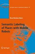 Semantic Labeling of Places with Mobile Robots