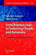 From Boolean Logic to Switching Circuits and Automata: Towards Modern Information Technology