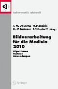 Bildverarbeitung F?r Die Medizin 2010: Algorithmen - Systeme - Anwendungen