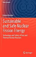 Sustainable and Safe Nuclear Fission Energy: Technology and Safety of Fast and Thermal Nuclear Reactors