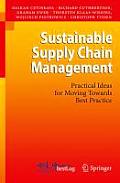 Sustainable Supply Chain Management: Practical Ideas for Moving Towards Best Practice