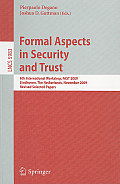 Formal Aspects in Security and Trust: 6th International Workshop, FAST 2009 Eindhoven, The Netherlands, November 5-6, 2009 Revised Selected Papers