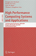 High Performance Computing Systems and Applications: 23rd International Symposium, HPCS 2009 Kingston, ON, Canada, June 14-17, 2009 Revised Selected P