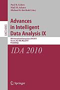 Advances in Intelligent Data Analysis IX: 9th International Symposium, Ida 2010, Tucson, Az, Usa, May 19-21, 2010, Proceedings