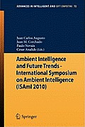 Ambient Intelligence and Future Trends -: International Symposium on Ambient Intelligence (Isami 2010)