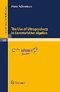 The Use of Ultraproducts in Commutative Algebra