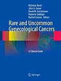 Rare and Uncommon Gynecological Cancers: A Clinical Guide