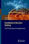 Handbook on Decision Making, Vol. 1: Techniques and Applications